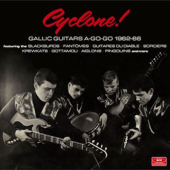 V.A. - Cyclone ! Gallic Guitars A Go Go 1962-66